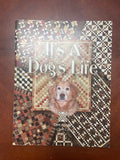 2004 Quilting Book - "It's A Dog's Life"