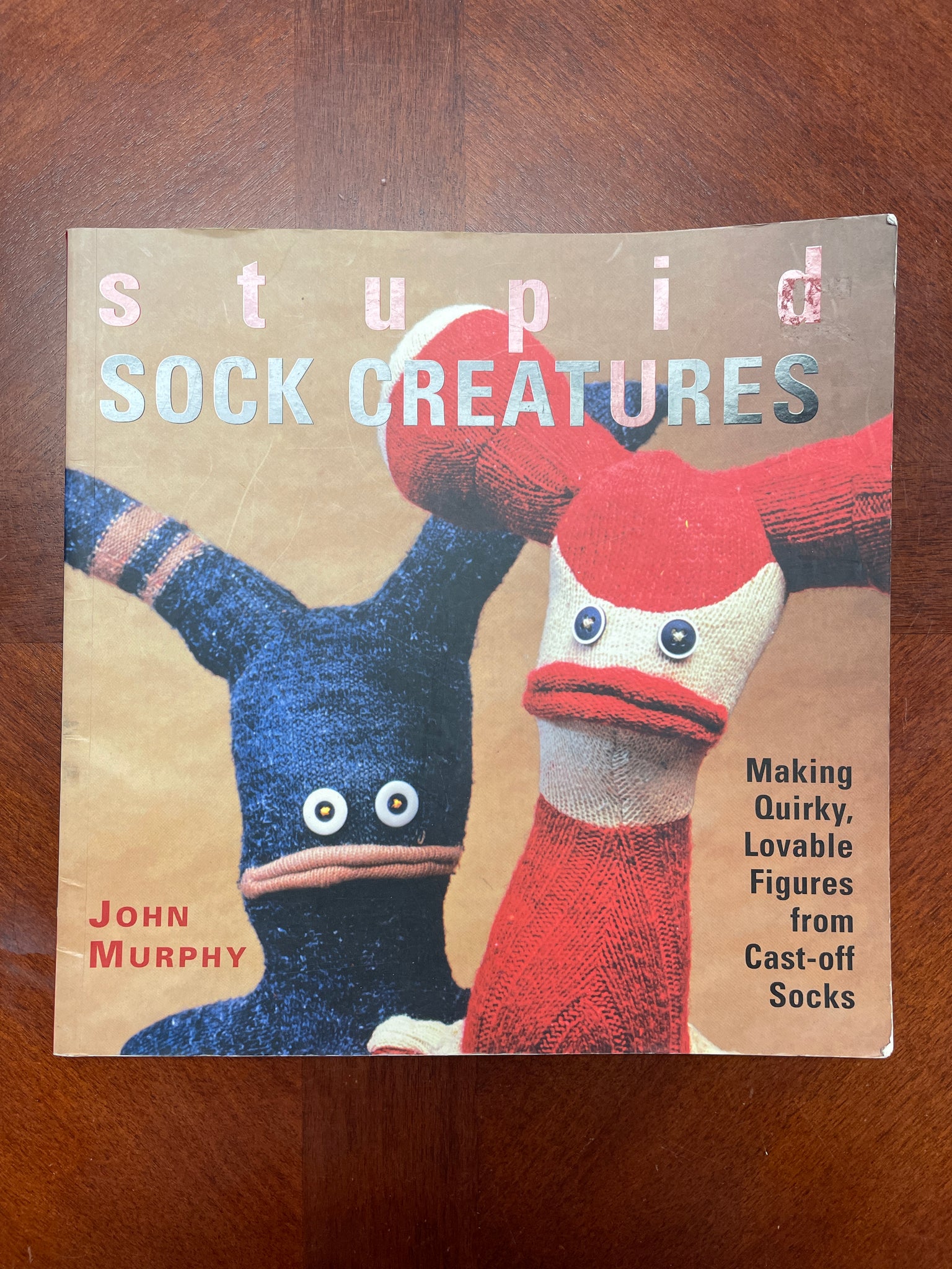 2005 Doll Making Book - "Stupid Sock Creatures"