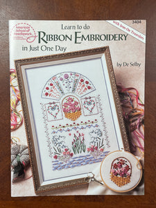 1994 Embroidery Book - "Learn to do Ribbon Embroidery in Just One Day"