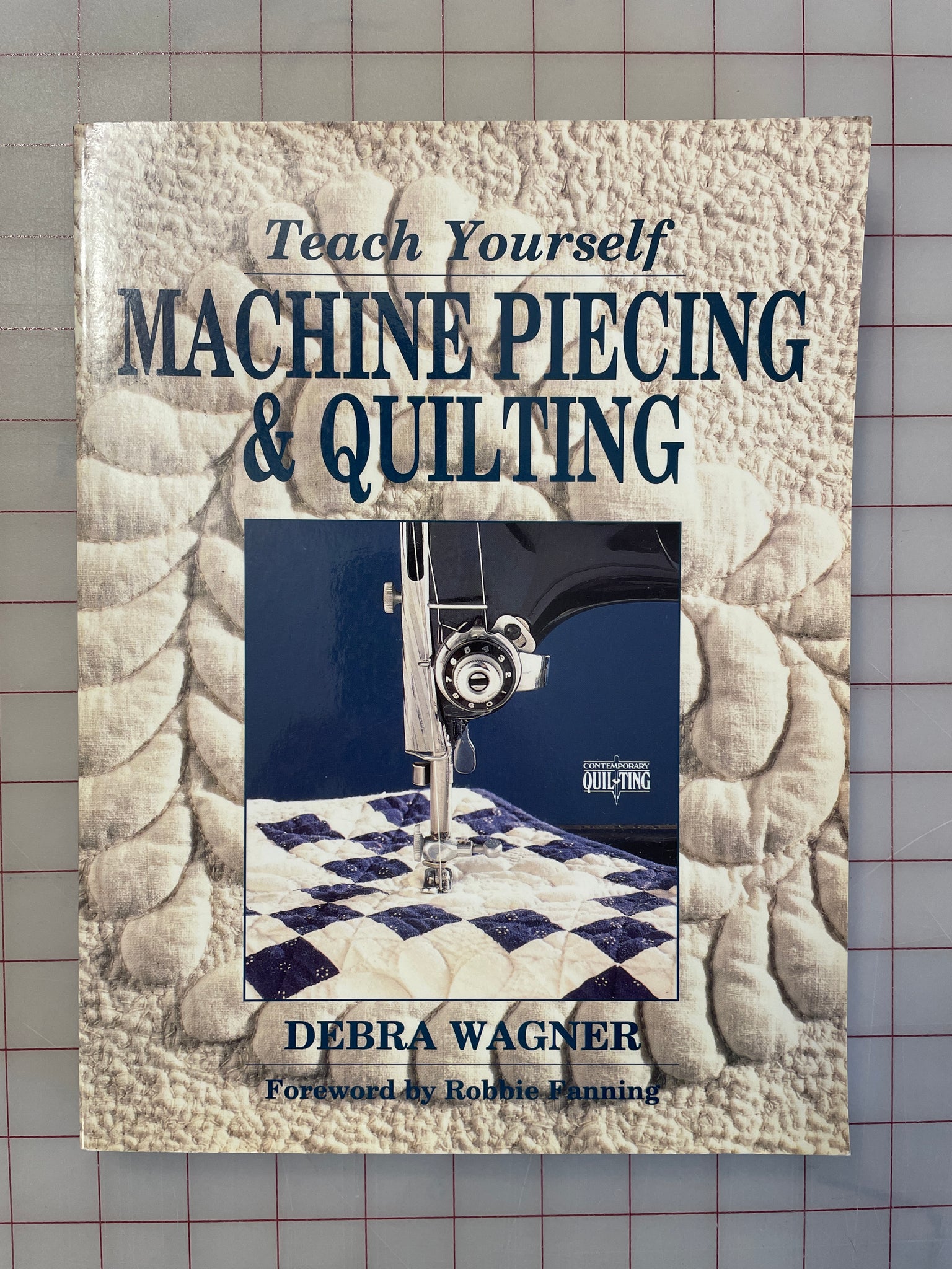 SALE 1992 Book - "Teach Yourself Machine Piecing & Quilting"